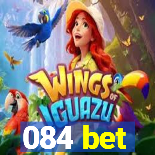 084 bet